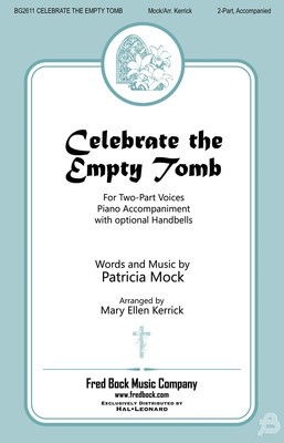 Celebrate the Empty Tomb - 2-Part - Patricia Mock Arr Mary Ellen Kerrick - Fred Bock Music Company Octavo