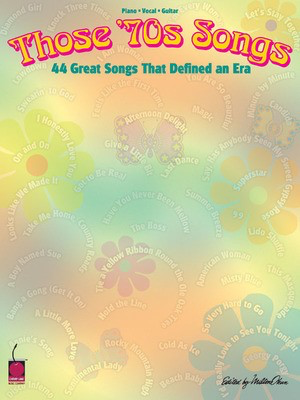 Those '70s Songs - 44 Great Songs That Defined an Era - Guitar|Piano|Vocal Various Cherry Lane Music Piano, Vocal & Guitar