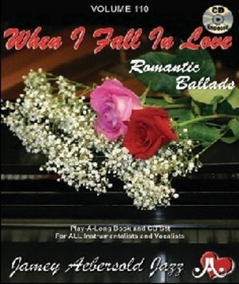 When I Fall In Love - Romantic Ballads - Volume 110 - Play-A-Long Book & CD Set for All Instrumentalists and Vocalists - Various - All Instruments Jamey Aebersold Jazz Lead Sheet /CD