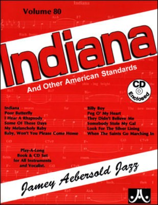 Indiana - Volume 80 - And Other American Standards. Play-A-Long Book & CD Set for All - Various - All Instruments Jamey Aebersold Jazz Lead Sheet /CD