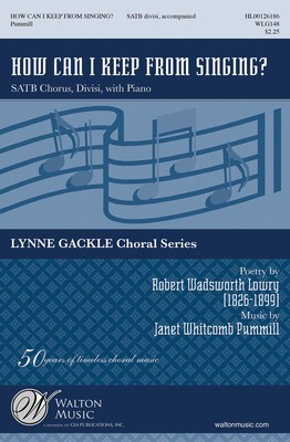 How Can I Keep from Singing? - Janet Whitcomb Pummill - SATB divisi Walton Music Choral Score Octavo