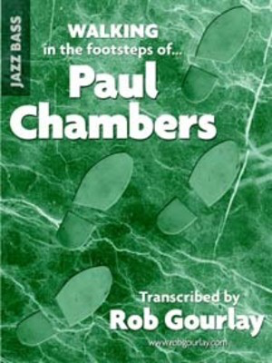 Walking in the Footsteps of Paul Chambers - Bass Guitar Rob Gourlay Ebenella Music