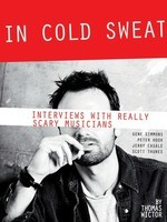 In Cold Sweat - Interviews with Really Scary Musicians - Thomas Wictor Limelight Editions