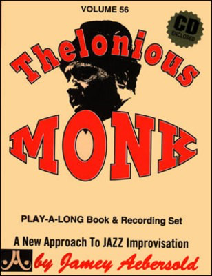 Thelonious Monk - Volume 56 - Play-A-Long Book and Recording Set - Thelonious Monk - All Instruments Jamey Aebersold Jazz Lead Sheet /CD