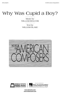 Why Was Cupid a Boy? - SATB unaccompanied - William Bolcom - SATB Edward B. Marks Music Company Choral Score Octavo