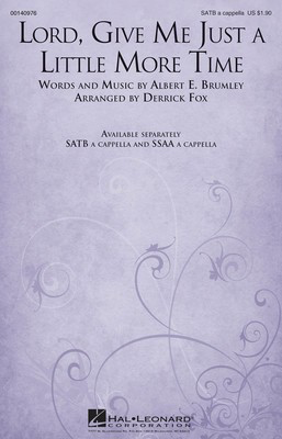 Lord, Give Me Just a Little More Time - Albert E. Brumley - SATB Derrick Fox Hal Leonard