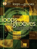 Loops and Grooves - The Musician's Guide to Groove Machines and Loop Sequencers - Hal Leonard /CD