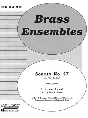 Sonata No. 27 (from Hora Decima) - Brass Quintet - Grade 3 - Johann Pezel - Leon F. Brown Rubank Publications Brass Quintet Score/Parts