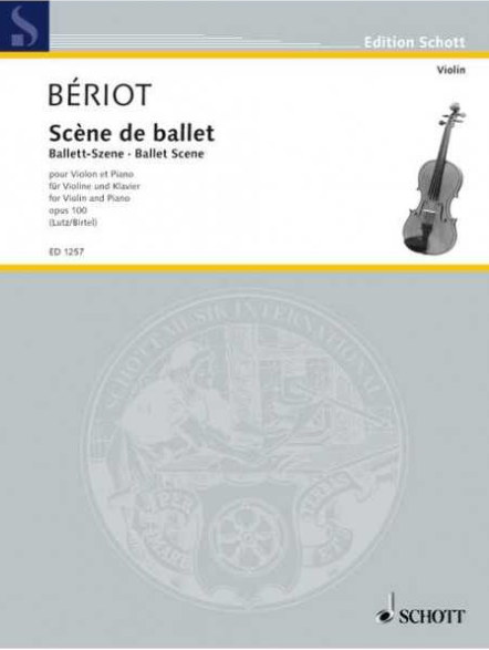 de Beriot - Scene de Ballet Op100 - Violin/Piano Accompaniment Schott ED1257