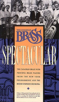 The Canadian Brass Spectacular - Canadian Brass Brass Quintet Video