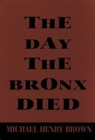 The Day the Bronx Died - A Play by Michael Henry Brown - Applause Books