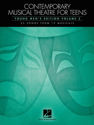 Contemporary Musical Theatre for Teens - Young Men's Edition Volume 2 25 Songs from 19 Musicals - Various - Piano|Vocal Various Hal Leonard