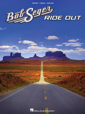 Bob Seger - Ride Out - Guitar|Piano|Vocal Hal Leonard Piano, Vocal & Guitar