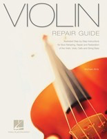 Violin Repair Guide - Michael Atria Hal Leonard