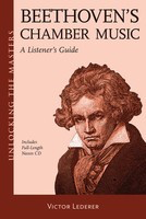 Beethoven's Chamber Music - Unlocking the Masters Series - Victor Lederer Amadeus Press /CD