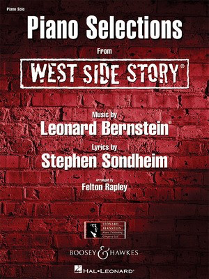 West Side Story - Piano Solo Selections - Leonard Bernstein|Stephen Sondheim - Felton Rapley Leonard Bernstein Music Publishing Co. Piano & Vocal