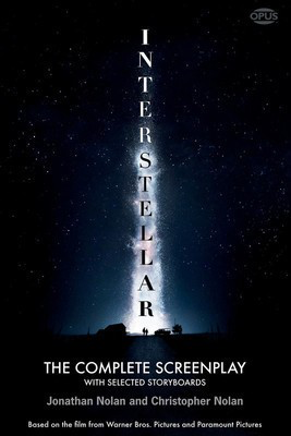 Interstellar - The Complete Screenplay with Selected Storyboards - Christopher Nolan|Jonathan Nolan Opus Books