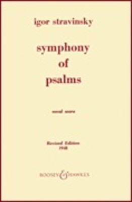 Symphony of Psalms - for Mixed Chorus and Orchestra - Igor Stravinsky - SATB Boosey & Hawkes Choral Score