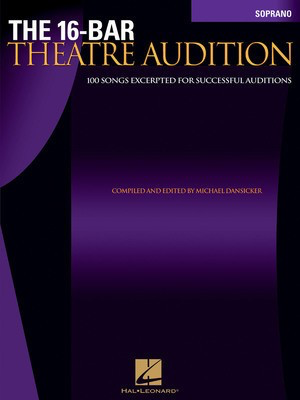 The 16-Bar Theatre Audition Soprano - Soprano Edition - Various - Vocal Michael Dansicker Hal Leonard