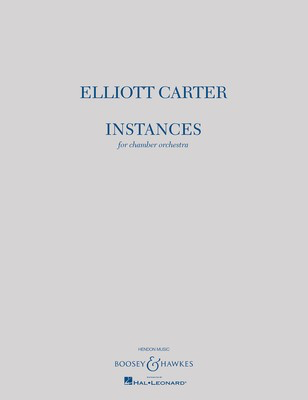 Instances - for Chamber Orchestra - Elliott Carter - Boosey & Hawkes Full Score Score