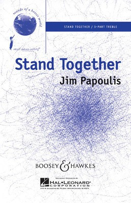 Stand Together - Sounds of a Better World - Jim Papoulis - 3-Part Treble Boosey & Hawkes Octavo