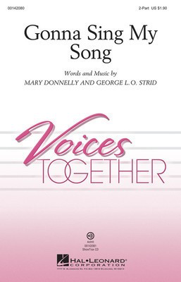 Gonna Sing My Song - George L.O. Strid|Mary Donnelly - 2-Part Hal Leonard Octavo