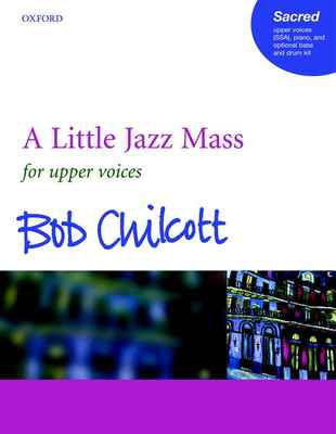 A Little Jazz Mass - Bob Chilcott - SSA Oxford University Press Vocal Score