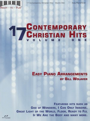 17 Contemporary Christian Hits, Volume 1 - Ready to Play Series - Piano|Vocal Bill Wolaver Brentwood-Benson Easy Piano with Lyrics