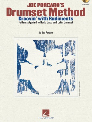 Joe Porcaro's Drumset Method - Groovin' with Rudiments - Patterns Applied to Rock, Jazz & Latin Drumset - Drums Joe Porcaro Hal Leonard Drum Notation /CD