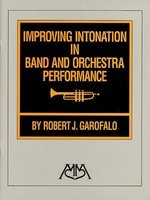 Improving Intonation in Band and Orchestra Performance - Robert Garofalo - Meredith Music