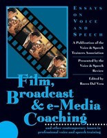 Film, Broadcast & e-Media Coaching - and Other Contemporary Issues in Professional Voice and Speech Training - Rocco Dal Vera Applause Books