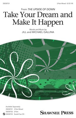 Take Your Dream and Make It Happen - Jill Gallina - 3-Part Mixed Shawnee Press