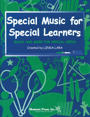 Special Music for Special Learners - Music and More for Special Needs - Linda Lara Shawnee Press Book