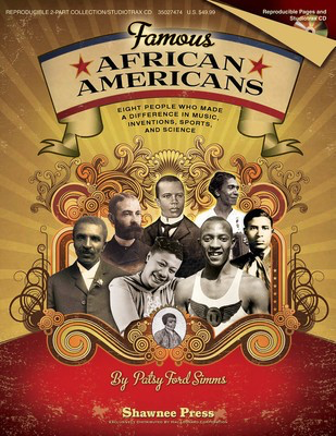 Famous African Americans - Eight People Who Made a Difference in Music, Inventions, Sports, and - Patsy Ford Simms - Unison Shawnee Press