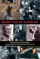 Ready for My Close-Up! - Great Movie Speeches - Denny Martin Flinn Limelight Editions