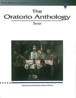 Oratorio Anthology - Tenor Voice edited by Walters Hal Leonard 747060