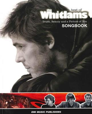 Best of The Whitlams - Truth, Beauty and a Picture of You Songbook - Guitar|Piano|Vocal EMI Music Publishing Piano, Vocal & Guitar