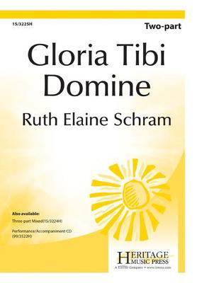 Gloria Tibi Domine - Ruth Elaine Schram - 2-Part Heritage Music Press Octavo