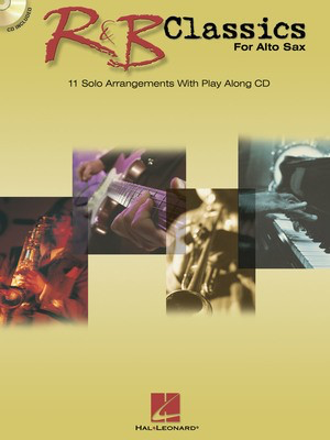 R&B Classics for Alto Sax - 11 Solo Arrangements With Play Along CD - Various - Alto Saxophone Hal Leonard /CD