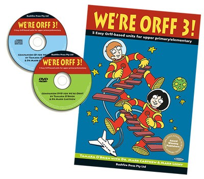 We're Orff! 3 - 5 easy Orff-based units for upper primary - Mark Carthew|Tamara O'Brien - Bushfire Press /CD/DVD