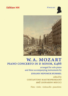 Piano Concerto in D minor K. 466 - arranged for solo piano and three accompanying instruments - Wolfgang Amadeus Mozart - Flute|Piano|Cello|Violin Johann Nepomuk Hummel Edition HH Score/Parts