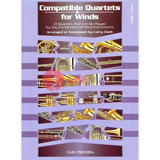 Compatible Quartets for Winds - Flute / Oboe - 21 Quartets That Can Be Played by Any Combination of Wind Instruments - Larry Clark - Flute|Oboe Carl Fischer