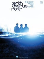 Tenth Avenue North - The Light Meets the Dark - Guitar|Piano|Vocal Hal Leonard Piano, Vocal & Guitar