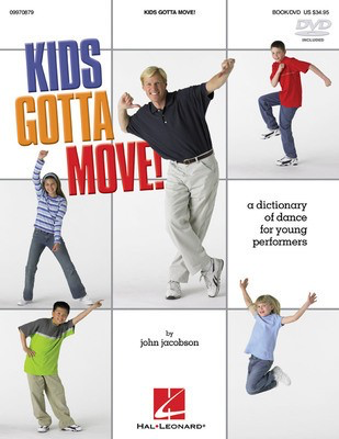 Kids Gotta Move! (Resource) - Dictionary of Dance for Young Performers - John Jacobson Hal Leonard Softcover/DVD