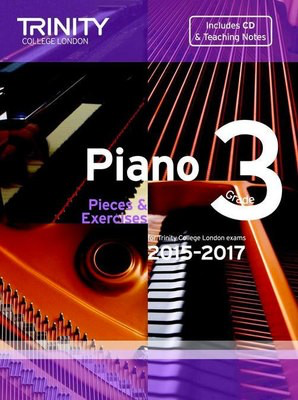 Piano Pieces & Exercises - Grade 3 with CD - 2015-2017 - Trinity College London TCL12838