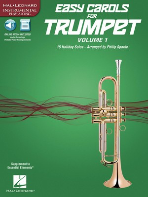 Easy Carols for Trumpet, Vol. 1 - 15 Holiday Solos - Various - Trumpet Philip Sparke Hal Leonard Sftcvr/Online Audio