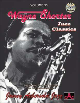 Wayne Shorter - Volume 33 - Jazz Classics Play-A-Long Book & 2-CD Set for All Instrumentalists - Wayne Shorter - All Instruments Jamey Aebersold Jazz Lead Sheet /CD