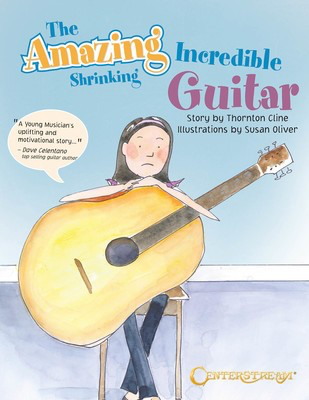 The Amazing Incredible Shrinking Guitar - Guitar Thornton Cline Centerstream Publications