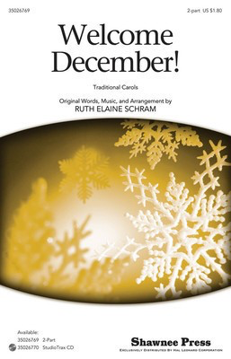 Welcome December! - (Deck the Hall, O Tannenbaum, The Wassail Song) - Ruth Elaine Schram - Ruth Elaine Schram Shawnee Press StudioTrax CD CD