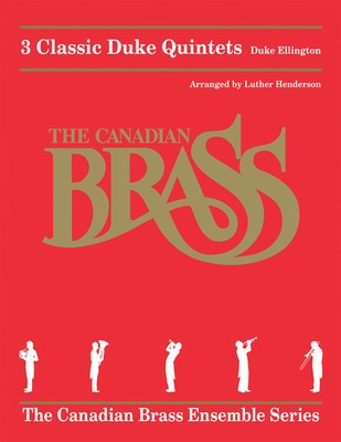 3 Classic Duke Quintets - Brass Quintet - Duke Ellington - Luther Henderson Canadian Brass Brass Quintet Score/Parts